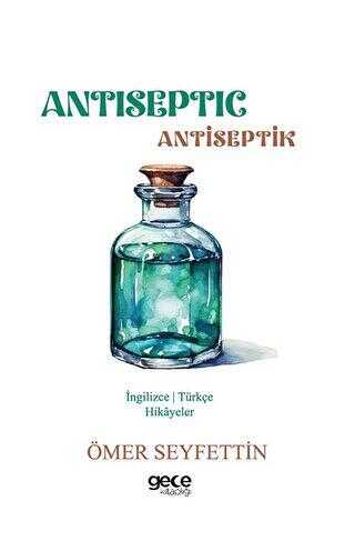 Antiseptic - Antiseptik - Öykü Kitapları | Avrupa Kitabevi