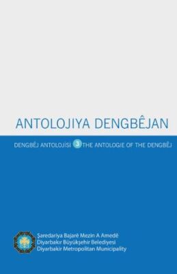 Antolojiya Dengbejan - Dengbej Antolojisi - The Antologie Of The Dengbej – III - Derlemeler | Avrupa Kitabevi