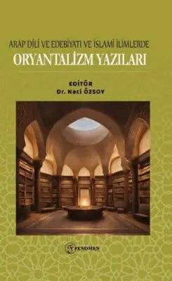 Arap Dili ve Edebiyatı ve İslami İlimlerde Oryantalizm Yazıları - Araştıma ve İnceleme Kitapları | Avrupa Kitabevi