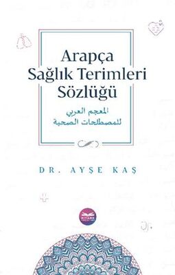 Arapça Sağlık Terimleri Sözlüğü - Teknik Sözlükler | Avrupa Kitabevi