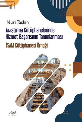 Araştırma Kütüphanelerinde Hizmet Başarısının Tanımlanması - Araştıma ve İnceleme Kitapları | Avrupa Kitabevi