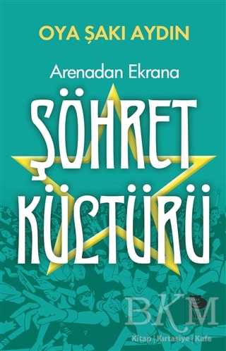 Arenadan Ekrana Şöhret Kültürü - İletişim Medya Kitapları | Avrupa Kitabevi