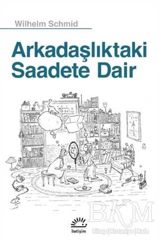 Arkadaşlıktaki Saadete Dair - Genel İnsan Ve Toplum Kitapları | Avrupa Kitabevi