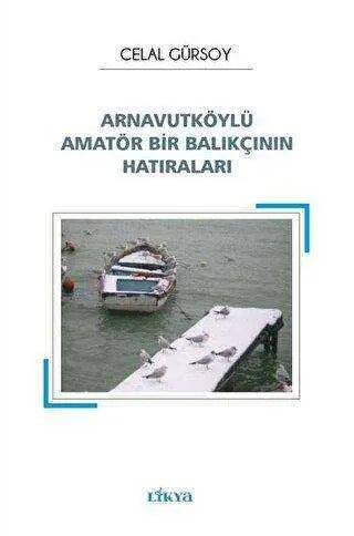 Arnavutköylü Amatör Bir Balıkçının Hatıraları - Anı Mektup ve Günlük Kitapları | Avrupa Kitabevi