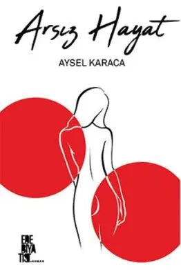 Arsız Hayat - Roman | Avrupa Kitabevi