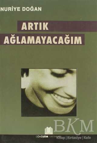 Artık Ağlamayacağım - Türk Edebiyatı Romanları | Avrupa Kitabevi