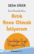 Artık Anne Olmak İstiyorum - Kişisel Gelişim Kitapları | Avrupa Kitabevi