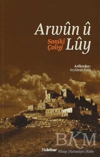 Arwun u Luy - Soniki Çoligi - Kürt Edebiyatı | Avrupa Kitabevi