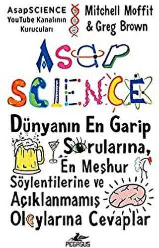 Asapscience: Du¨nyanın En Garı·p Sorularına, En Mes¸hur So¨ylentı·lerı·ne ve Ac¸ıklanmamıs¸ Olaylarına Cevaplar