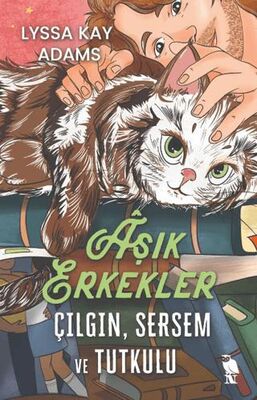 Aşık Erkekler: Çılgın, Sersem ve Tutkulu - Roman | Avrupa Kitabevi