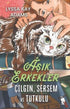 Aşık Erkekler: Çılgın, Sersem ve Tutkulu - Roman | Avrupa Kitabevi