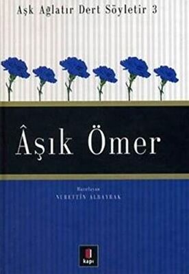 Aşık Ömer Aşk Ağlatır Dert Söyletir 3 - Türk Edebiyatı Romanları | Avrupa Kitabevi