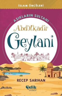 Aşıkların Sultanı Abdülkadir Geylani - Öykü Kitapları | Avrupa Kitabevi