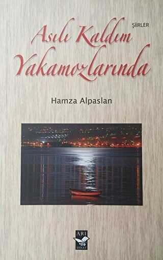 Asılı Kaldım Yakamozlarında - Şiir Kitapları | Avrupa Kitabevi