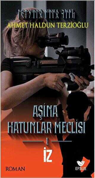 Aşina Hatunlar Meclisi 1 - İz - Tarihi Romanlar | Avrupa Kitabevi