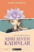 Aşırı Seven Kadınlar - Roman | Avrupa Kitabevi