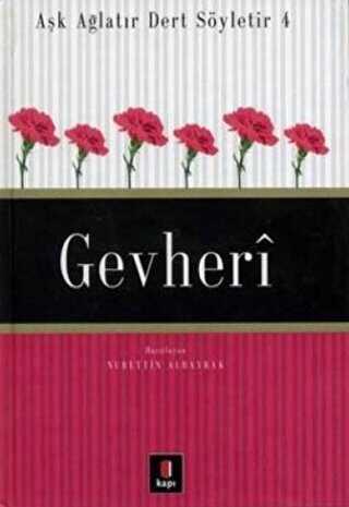 Aşk Ağlatır Dert Söyletir 4 Gevheri - Türk Edebiyatı Romanları | Avrupa Kitabevi