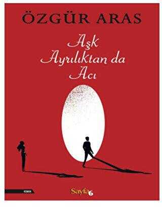 Aşk Ayrılıktan da Acı - Roman | Avrupa Kitabevi