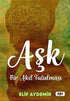 Aşk: Bir Akıl Tutulması - Roman | Avrupa Kitabevi