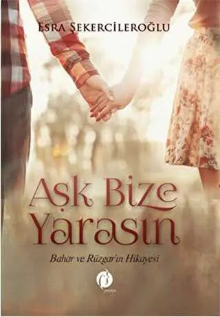 Aşk Bize Yarasın - Türk Edebiyatı Romanları | Avrupa Kitabevi