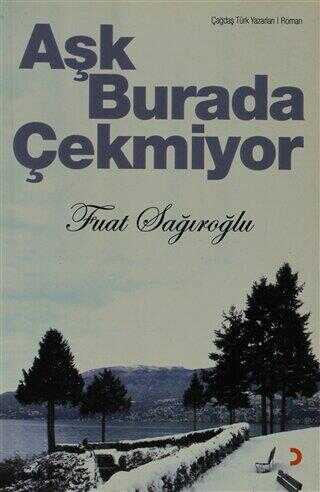 Aşk Burada Çekmiyor - Türk Edebiyatı Romanları | Avrupa Kitabevi