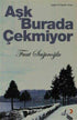 Aşk Burada Çekmiyor - Türk Edebiyatı Romanları | Avrupa Kitabevi