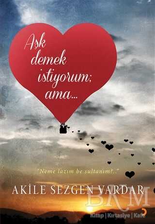 Aşk Demek İstiyorum ama… - Türk Edebiyatı Romanları | Avrupa Kitabevi