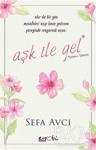 Aşk İle Gel - Roman | Avrupa Kitabevi