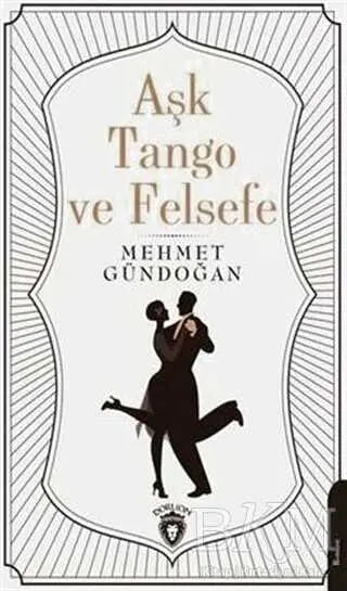 Aşk Tango ve Felsefe - Fantastik Romanlar | Avrupa Kitabevi