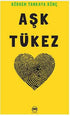 Aşk Tükez - Roman | Avrupa Kitabevi