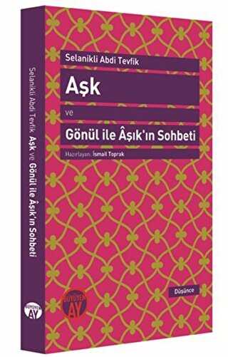 Aşk ve Gönül ile Aşık`ın Sohbeti - Denemeler | Avrupa Kitabevi