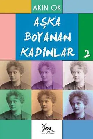 Aşka Boyanan Kadınlar - 2 - Denemeler | Avrupa Kitabevi