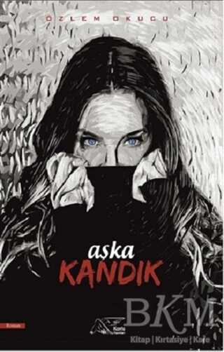 Aşka Kandık - Roman | Avrupa Kitabevi