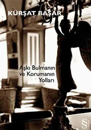 Aşkı Bulmanın ve Korumanın Yolları - Türk Edebiyatı Romanları | Avrupa Kitabevi