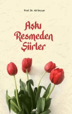 Aşkı Resmeden Şiirler - Şiir Kitapları | Avrupa Kitabevi