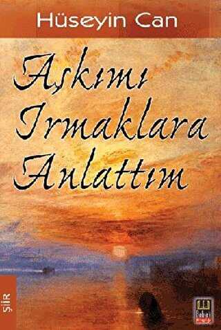 Aşkımı Irmaklara Anlattım - Şiir Kitapları | Avrupa Kitabevi