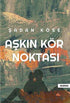 Aşkın Kör Noktası - Roman | Avrupa Kitabevi
