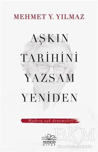 Aşkın Tarihini Yazsam Yeniden - Denemeler | Avrupa Kitabevi