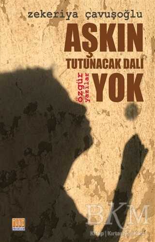 Aşkın Tutunacak Dalı Yok - Denemeler | Avrupa Kitabevi