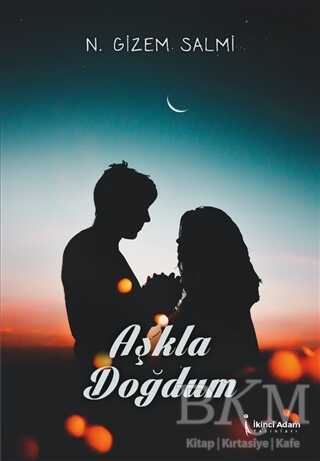 Aşkla Doğdum - Denemeler | Avrupa Kitabevi