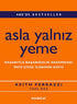 Asla Yalnız Yeme -  | Avrupa Kitabevi