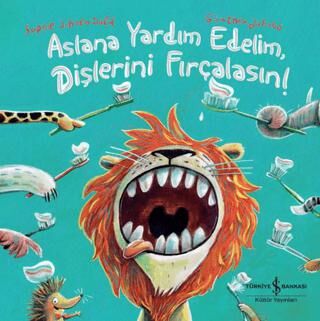 Aslana Yardım Edelim, Dişlerini Fırçalasın! - Hikayeler | Avrupa Kitabevi