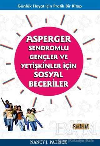 Asperger Sendromlu Gençler ve Yetişkinler İçin Sosyal Beceriler - Kişisel Gelişim Kitapları | Avrupa Kitabevi