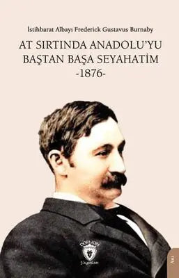 At Sırtında Anadolu’yu Baştan Başa Seyahatim -1876- - Anı Mektup ve Günlük Kitapları | Avrupa Kitabevi