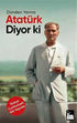 Atatürk Diyor Ki - Söyleşi Kitapları | Avrupa Kitabevi