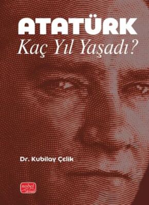 Atatürk Kaç Yıl Yaşadı? - Biyografik ve Otobiyografik Kitaplar | Avrupa Kitabevi