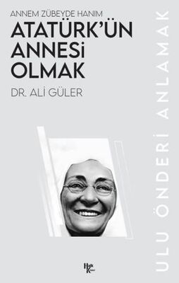 Atatürk’ün Annesi Olmak - Biyografik ve Otobiyografik Kitaplar | Avrupa Kitabevi