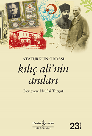 Atatürk’ün Sırdaşı Kılıç Ali’nin Anıları - Anı Mektup ve Günlük Kitapları | Avrupa Kitabevi