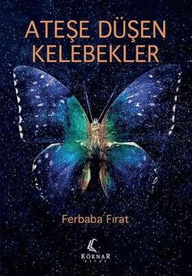 Ateşe Düşen Kelebekler - Roman | Avrupa Kitabevi