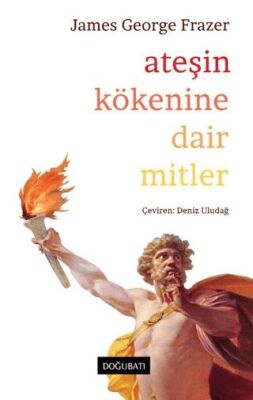 Ateşin Kökenine Dair Mitler